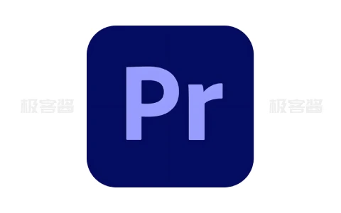 Adobe Premiere Pro 2025 v25.1.0 | 专业视频剪辑与4K后期制作软件-极客酱